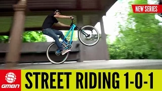 Street Riding 101 | Mountain Bike Skills