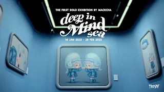 Art Exhibition: DEEP IN MIND SEA by Mackcha