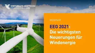 EEG 2021: Die wichtigsten Neuerungen für Windenergie [Webinaraufnahme]