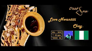 🇳🇬 LOVE NWANTITI - CKay - Tenor Sax