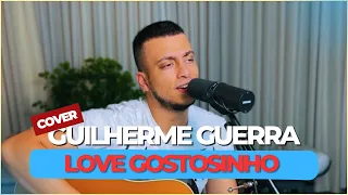 Love Gostosinho - Nattan e Felipe Amorim (Guilherme Guerra Cover)