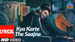 Lyrical: Kya Karte The Saajna | Shubh Mangal Zyada Saavdhan |Ayushmann K,Jeetu | Tanishk B