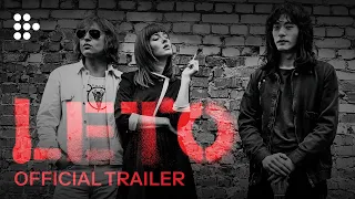 LETO | Official UK Trailer | MUBI