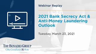 2021 Bank Secrecy Act & Anti-Money Laundering Outlook