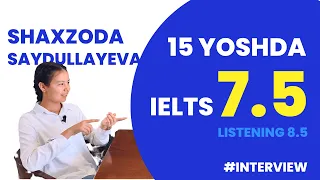 15 yoshida IELTS 7.5 | Shaxzoda Saydullayeva bilan suhbat