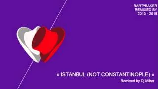 Bart&Baker : "Istanbul (not constantinople) Dj Mibor Remix"