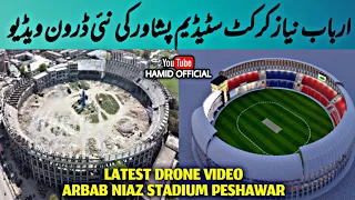 Arbab Niaz Cricket Stadium Peshawar Latest Updates With Full HD 4K Drone Video | Arbab Niaz Stadium