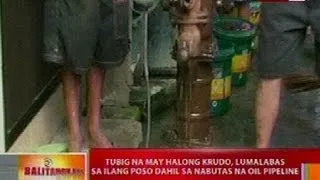 BT: Tubig na may halong krudo, lumalabas sa ilang poso sa Bataan dahil sa nabutas na oil pipeline