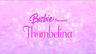 Barbie Presents Thumbelina: Opening