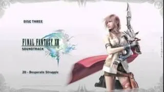 Final Fantasy 13 OST   Disc Three   20   Desperate Struggle