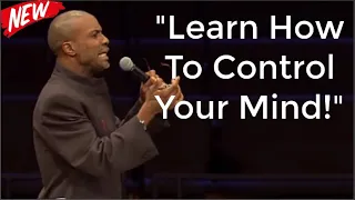 "Learn How To Control Your Mind!" With Bishop Noel Jones