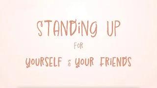 Standing Up For Yourself and Your Friends