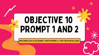 OBJECTIVE 10 PROMPT 1 and 2 ( with sample DLP for your attachments)