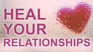 Positive Affirmations To Heal Relationships | Strengthen Relationship | Love Affirmations |Manifest