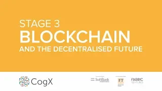 Day 1 CogX 2018 - Blockchain | CogX 2019