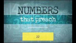 22 - "Personal Revelation" - Prophetic Numbers