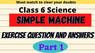 Class 6 Science Chapter 12 Simple machine (part1) | exercise question and answers| textbook solution