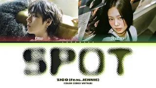 Vietsub | SPOT! - ZICO (feat. JENNIE) (Color Coded Lyrics)