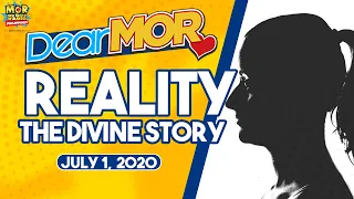 Dear MOR: "Reality" The Divine Story 07-01-20