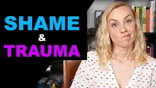 Why are Shame & Trauma so Connected?