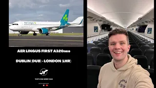 FIRST EVER AER LINGUS A320neo (EI-NSA) - Dublin to London Heathrow