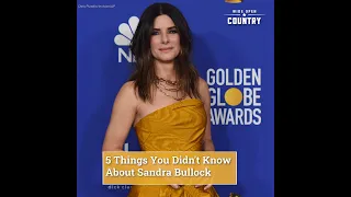 5 Things You Didn't Know About Sandra Bullock