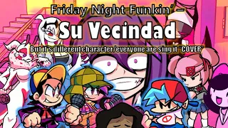 ◎ Friday Night Funkin’ – Su Vecindad But it’s different character/everyone are sing it “COVER” ◎