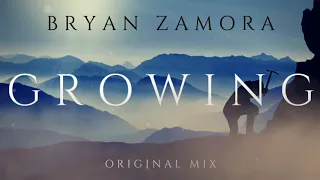 Growing - Bryan Zamora (Extended Mix)