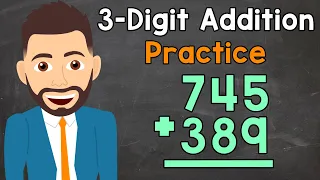 3-Digit Addition Practice | Elementary Math with Mr. J