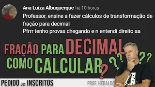 Fração para Decimal - Pedido dos Inscritos - Matemática com Prof.Heraldo