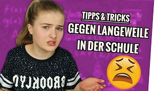 Tipps und Tricks GEGEN LANGEWEILE in der Schule