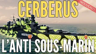 l'Expert ANTI Sous-Marin arrive ! Le Cerberus ⚓ World of Warships