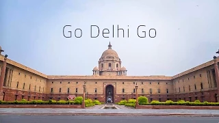 Go Delhi Go | Delhi in Two Minutes | Hyperlapse