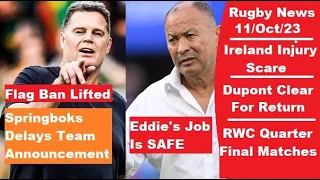 Rugby News: 11/Oct Springboks Flag Ban Lifted. Eddie Jones' Job Is Safe. Rugby World Cup News