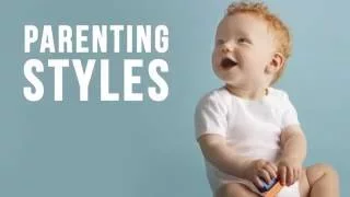 Parenting Styles - What is your Parenting Style?