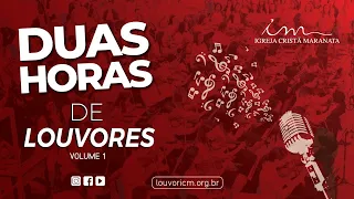 Duas horas de louvores - Volume 1 - Igreja Cristã Maranata