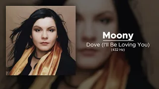 Moony - Dove (I'll Be Loving You) (432 Hz)