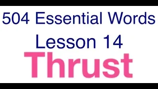 504 Essential Words with movie - Lesson 14 - Thrust meaning