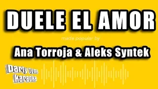Ana Torroja & Aleks Syntek - Duele El Amor (Versión Karaoke)