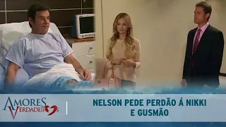 Amores Verdadeiros - Nelson pede perdão á Gusmão e Nikki