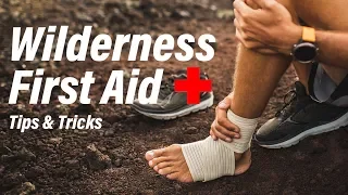 Wilderness First Aid Tips and Tricks