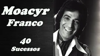 MoacyrFranco - 40 Sucessos