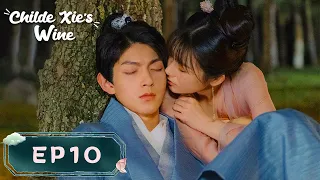 EP10 | The drunken man begs for a hug, and the two share the same bed! | [Childe Xie's Wine]