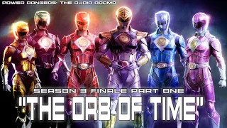 Power Rangers: The Audio Drama - Season 3 Episode 10 "The Orb Of Time"