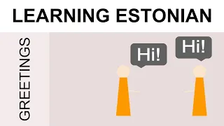 Learning Estonian #1 Greetings