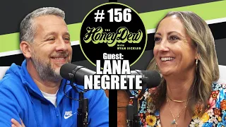 HoneyDew Podcast #156 | Lana Negrete