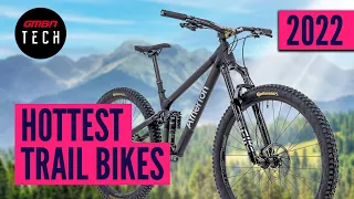 The Top 5 Hottest Trail Bikes Of 2022!