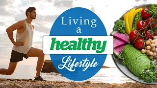 How to LIVE a HEALTHY LIFESTYLE for MEN