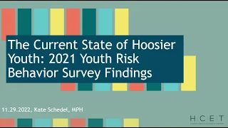 The Current State of Hoosier Youth: 2021 Youth Risk Behavior Survey Findings