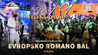 Part 9 - EVROPSKO ROMANO BAL 13.01.2024 ( Veli Sampion ) Org. Partija ROM